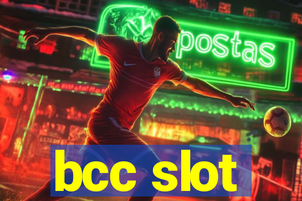 bcc slot