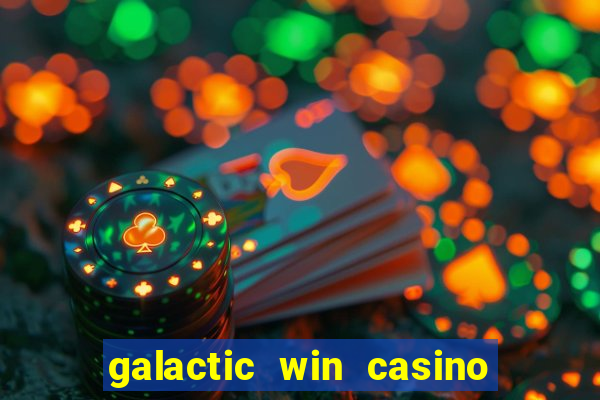 galactic win casino paga mesmo