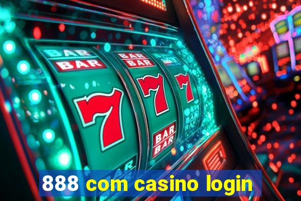 888 com casino login