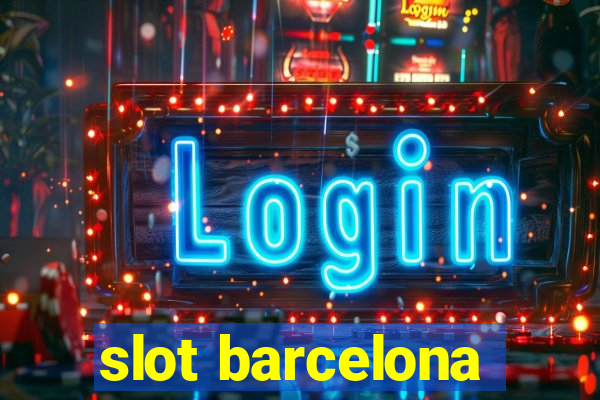 slot barcelona