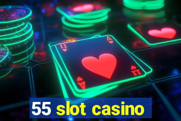 55 slot casino