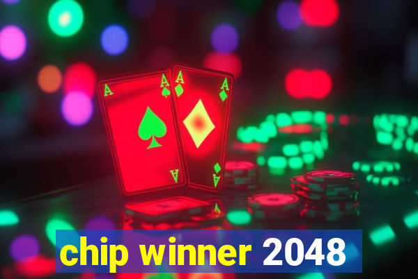 chip winner 2048