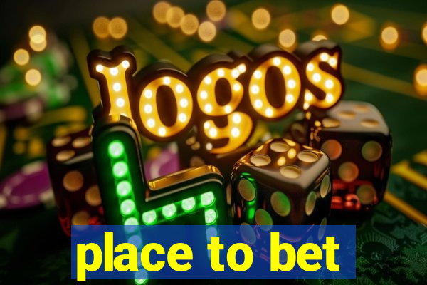 place to bet