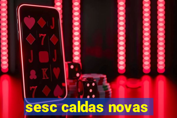 sesc caldas novas