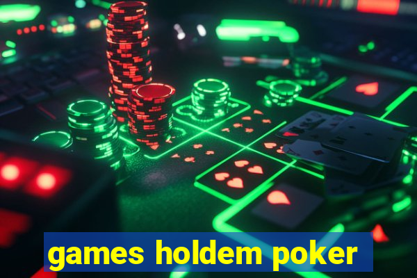 games holdem poker