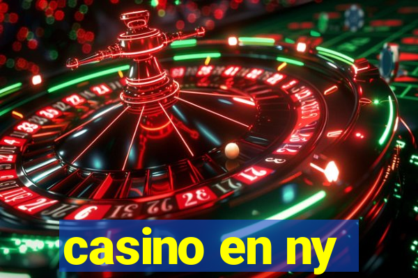 casino en ny