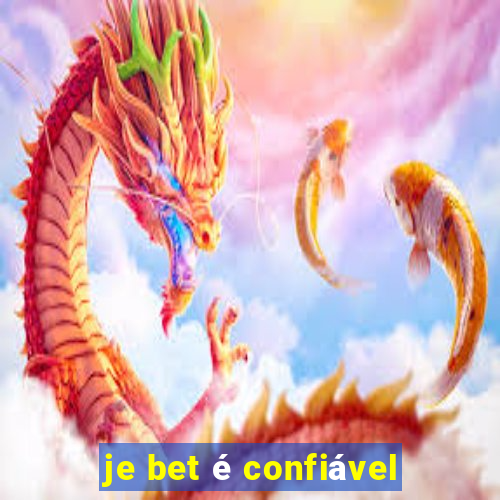 je bet é confiável