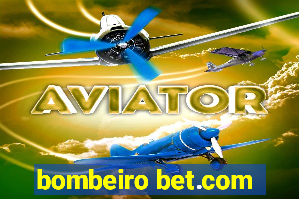 bombeiro bet.com