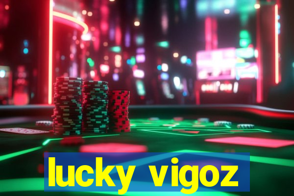 lucky vigoz