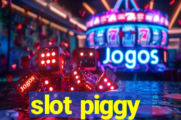 slot piggy