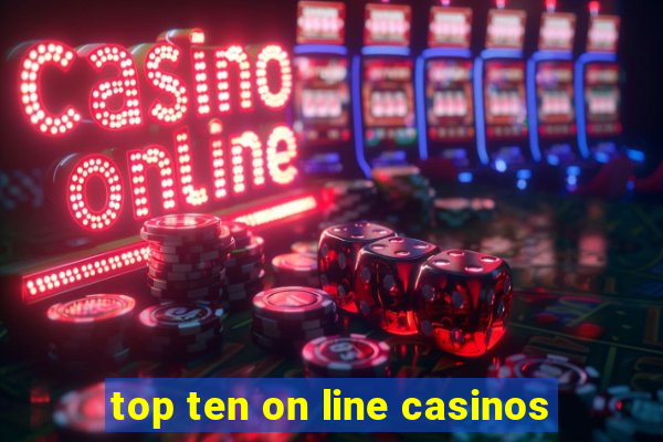 top ten on line casinos