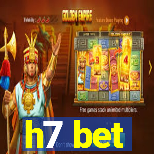 h7 bet