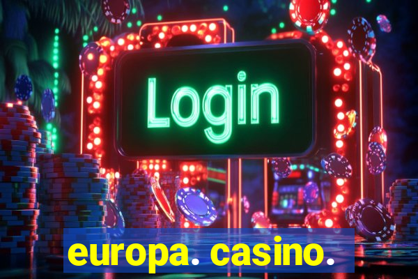 europa. casino.