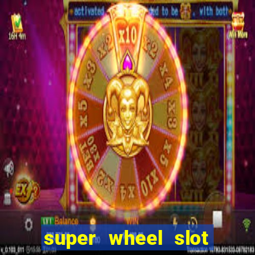 super wheel slot free play