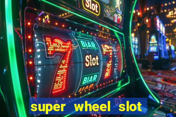 super wheel slot free play