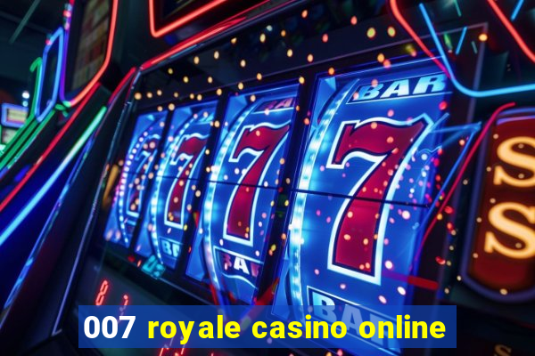 007 royale casino online