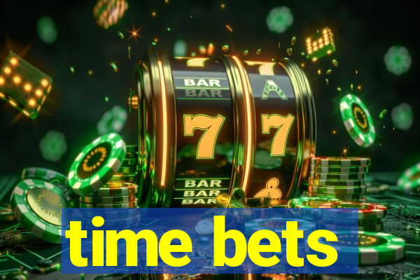 time bets