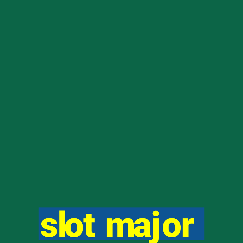 slot major