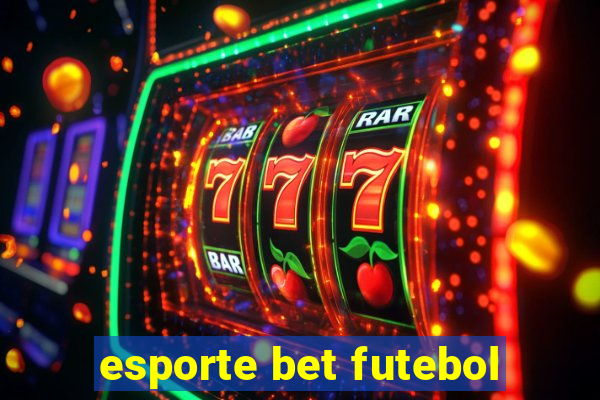 esporte bet futebol