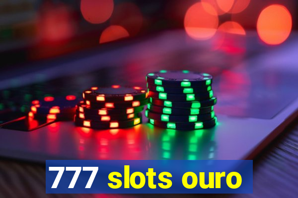 777 slots ouro