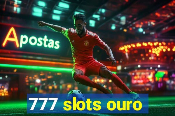 777 slots ouro