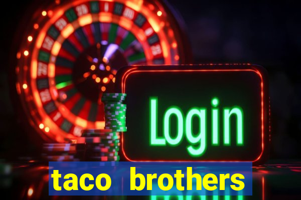 taco brothers derailed slot free play