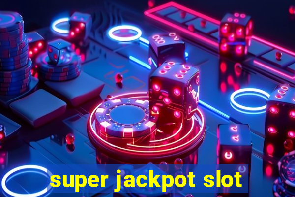 super jackpot slot