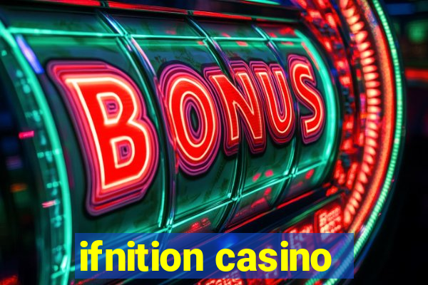 ifnition casino