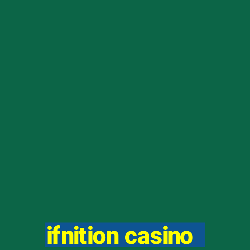 ifnition casino