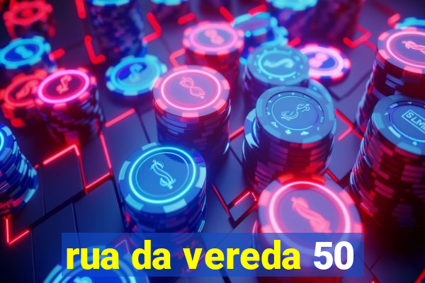 rua da vereda 50