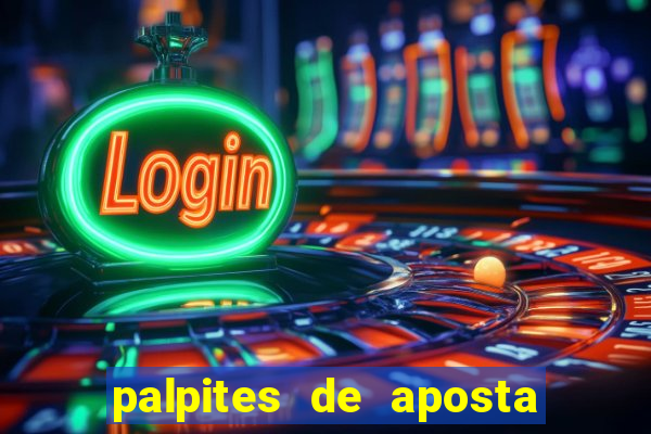 palpites de aposta jogos de hoje