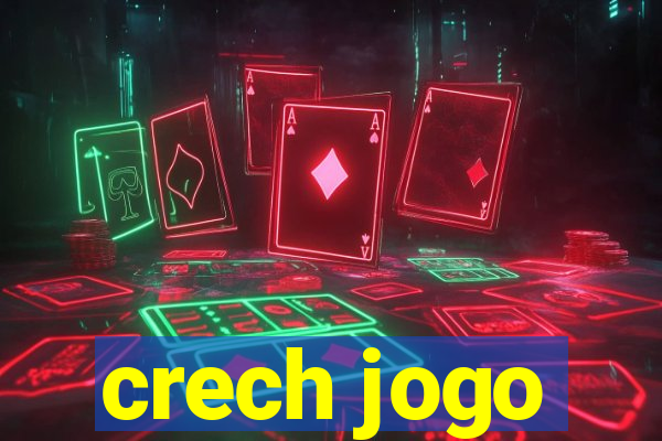 crech jogo