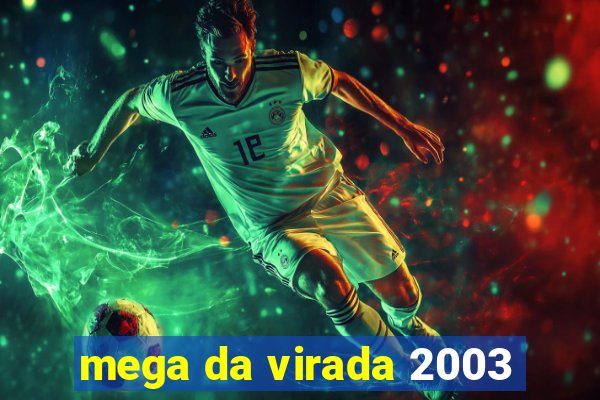 mega da virada 2003