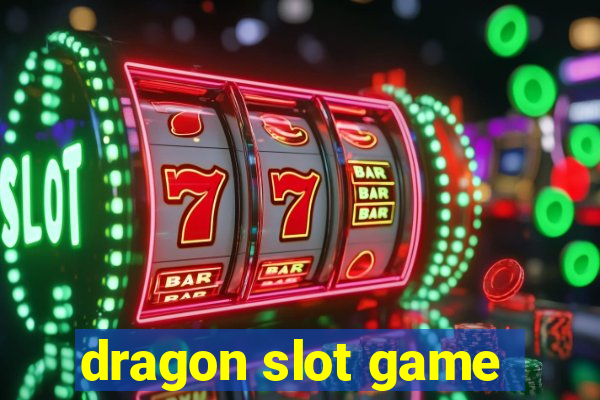 dragon slot game