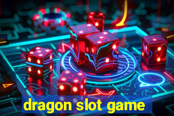 dragon slot game