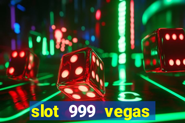 slot 999 vegas game 11