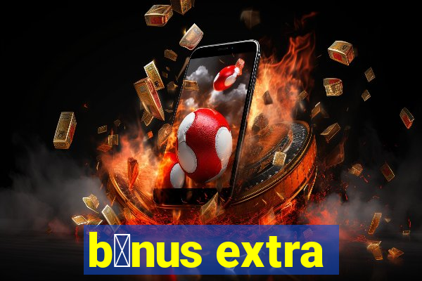 b么nus extra