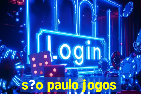 s?o paulo jogos