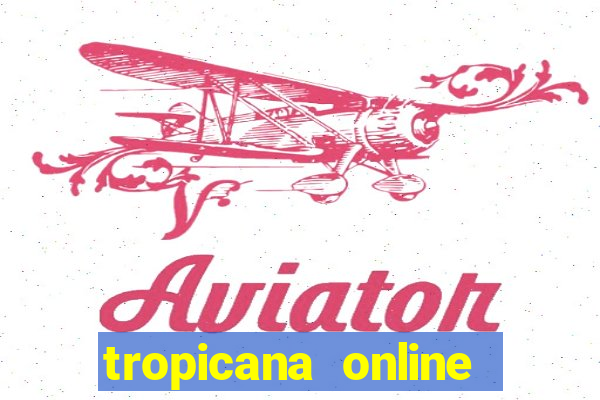 tropicana online casino promotions