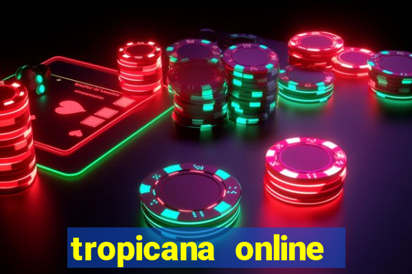 tropicana online casino promotions