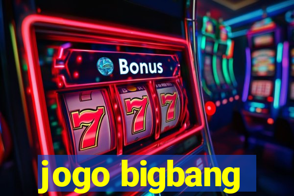 jogo bigbang