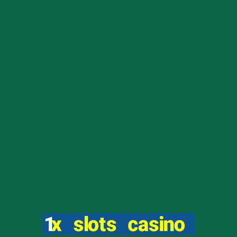 1x slots casino официальный сайт