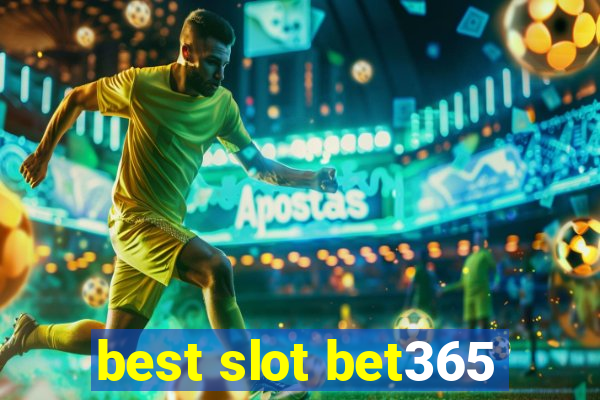 best slot bet365