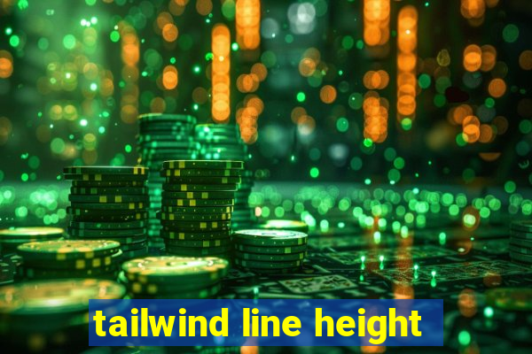 tailwind line height