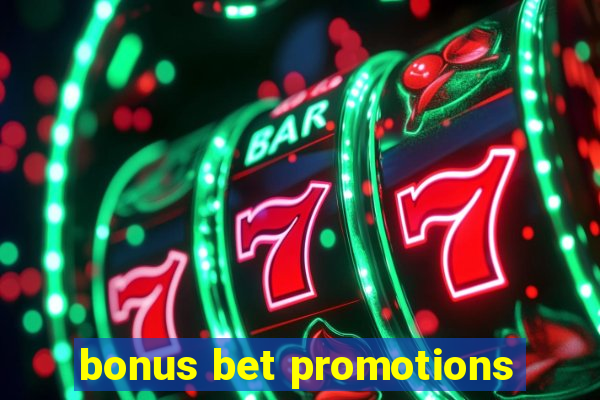 bonus bet promotions