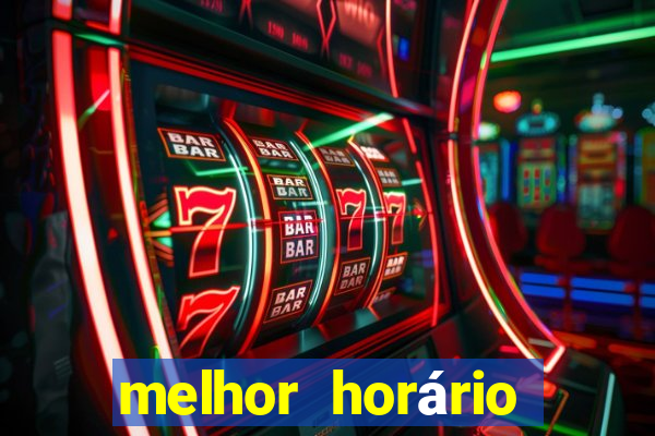 melhor horário para jogar brabet