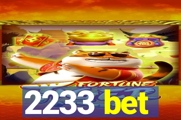 2233 bet