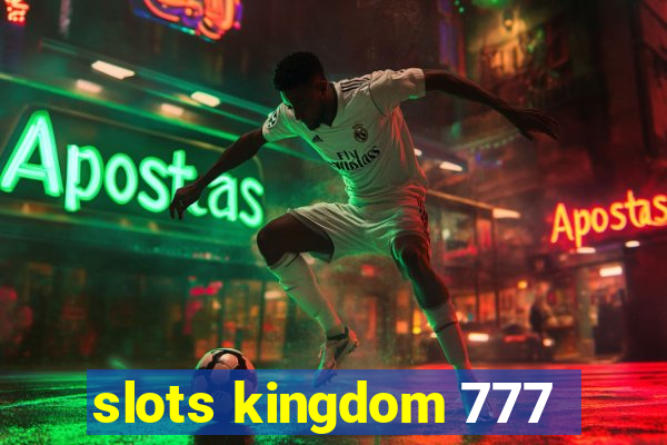 slots kingdom 777