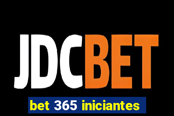 bet 365 iniciantes