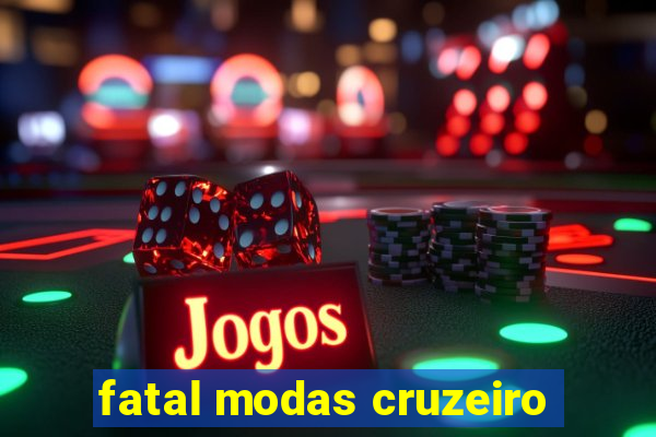 fatal modas cruzeiro